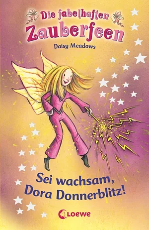 Sei wachsam, Dora Donnerblitz! by Daisy Meadows