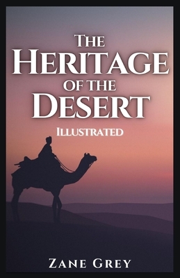 The Heritage of the Desert: Illustrated by Zane Grey