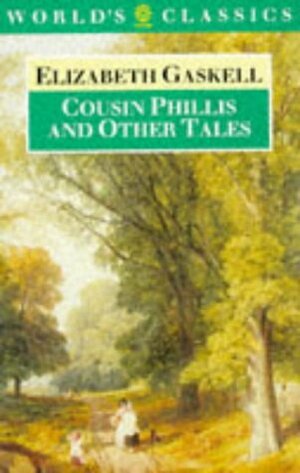 Cousin Phillis and Other Tales by Elizabeth Gaskell