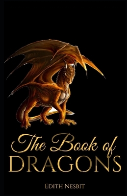 The Book of Dragons Illustrated by E. Nesbit