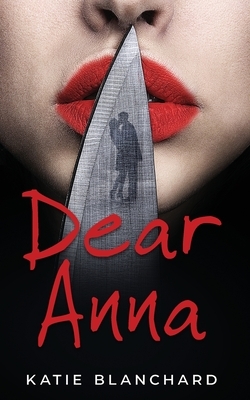 Dear Anna by Katie Blanchard