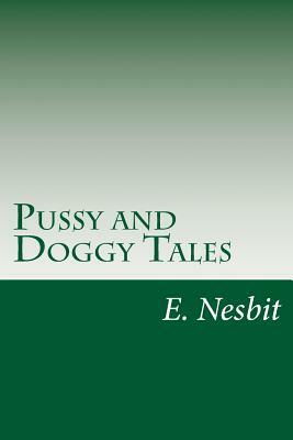 Pussy and Doggy Tales by E. Nesbit