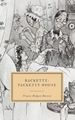 Racketty-Packetty House by Frances Hodgson Burnett