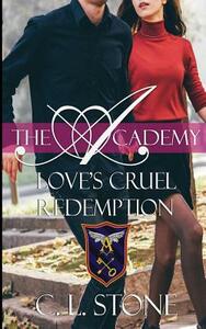 Love's Cruel Redemption by C.L. Stone