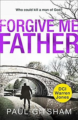 Forgive Me Father by Paul Gitsham