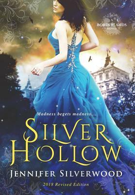 Silver Hollow: 2018 Edition by Jennifer Silverwood