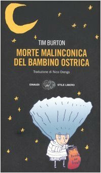 Morte malinconica del bambino ostrica by Tim Burton, Nico Orengo
