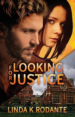 Looking for Justice: Contemporary Christian Romance with Suspense by Linda K. Rodante