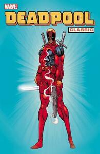 Deadpool Classic - Volume 1 by Fabian Nicieza