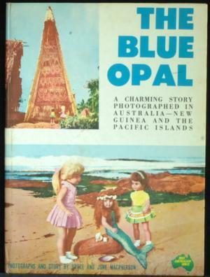 The Blue Opal by Bruce MacPherson, June MacPherson