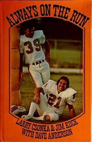 Always on the Run by Larry Csonka, Jim Kiick, Dave Anderson
