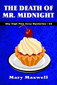 The Death of Mr. Midnight by Mary Maxwell