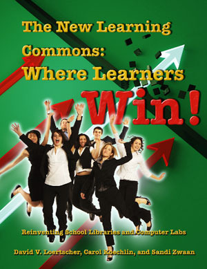 The New Learning Commons: Where Learners Win by Sandi Zwaan, David V. Loertscher, Carol Koechlin