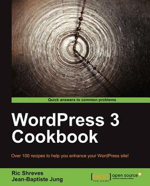 Wordpress 3 Cookbook by Ric Shreves