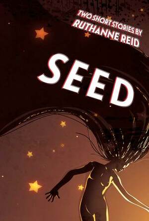 Seed by Ruthanne Reid