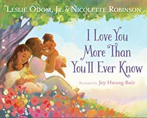 I Love You More Than You'll Ever Know by Leslie Odom Jr., Nicolette Robinson