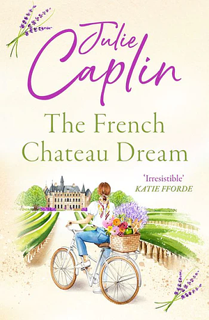 The French Chateau Dream by Julie Caplin