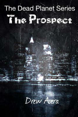 The Prospect by Drew Avera