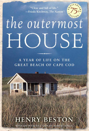 The Outermost House: A Year of Life on the Great Beach of Cape Cod by Henry Beston