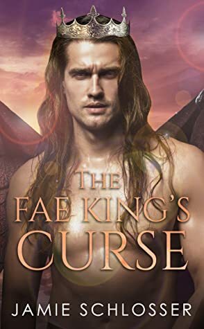 The Fae King's Curse by Jamie Schlosser