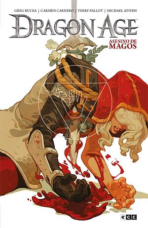 Dragon Age: Asesino de magos by Various, Dave Marshall, Michael Atiyeh, David Gaider, Carmen Carnero, Greg Rucka