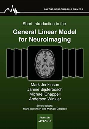 Short Introduction to the General Linear Model for Neuroimaging by Michael Chappell, Anderson Winkler, Mark Jenkinson, Janine Bijsterbosch