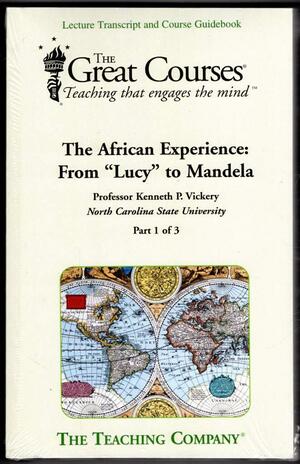 The African Experience: From "Lucy" to Mandela by Kenneth Powers Vickery