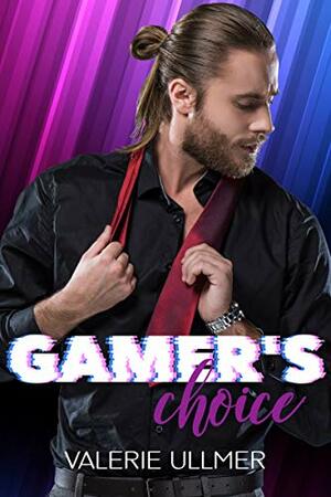 Gamer's Choice by Valerie Ullmer