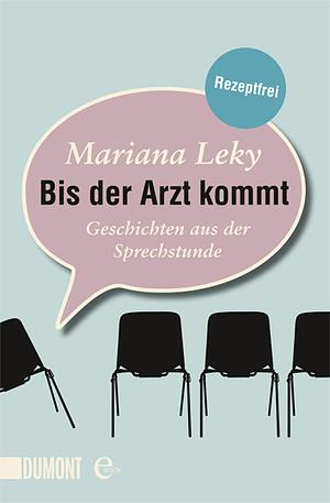 Bis der Arzt kommt: Geschichten aus der Sprechstunde by Mariana Leky