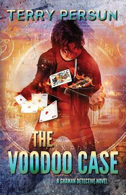 The Voodoo Case: A Shaman Detective Novel by Terry Persun