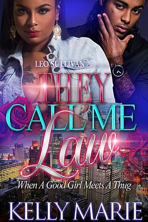 They Call Me Law by Kelly Marie, Kelly Marie