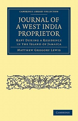 Journal of a West India Proprietor by Matthew Gregory Lewis