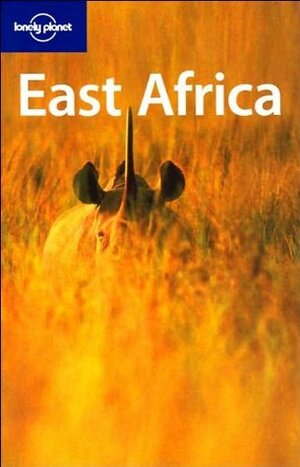 East Africa (Lonely Planet Guide) by Mary Fitzpatrick, Tom Parkinson, Lonely Planet, Nick Ray