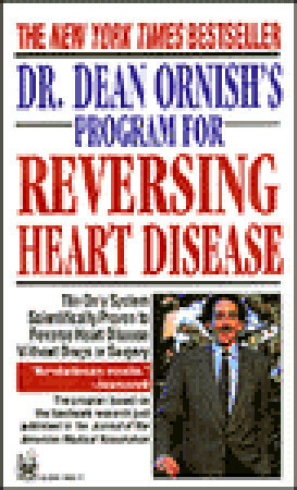 Dr. Dean Ornish's Program for Reversing Heart Disease: The Only System Scientifically Proven to Reverse Heart Disease Without Drugs or Surgery by Dean Ornish