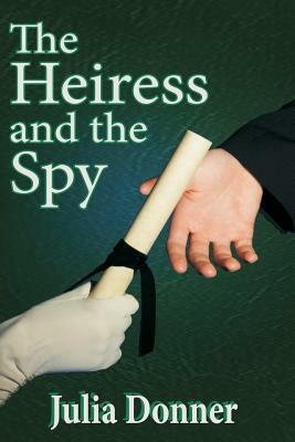 The Heiress and the Spy by Julia Donner