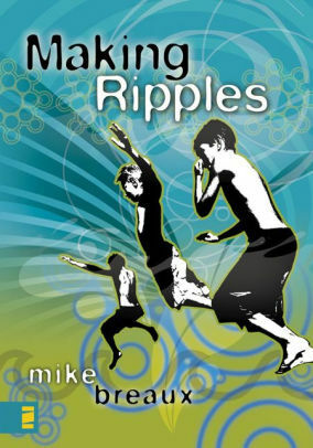Making Ripples by Mike Breaux