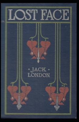 Lost Face: Jack London (World Literature) [Annotated] by Jack London