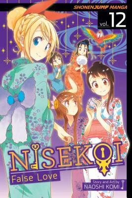 Nisekoi: False Love, Vol. 12, Volume 12 by Naoshi Komi