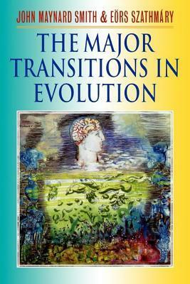 The Major Transitions in Evolution by Eörs Szathmáry, John Maynard Smith