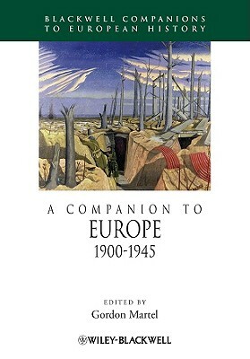 A Companion to Europe, 1900 - 1945 by 