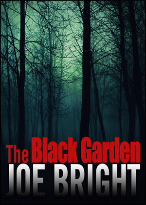 The Black Garden by Joe Bright