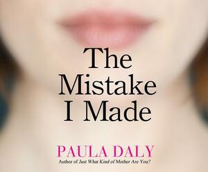 The Mistake I Made by Paula Daly