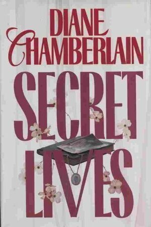 Secret Lives by Diane Chamberlain