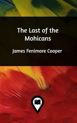 The Last of the Mohicans by James Fenimore Cooper