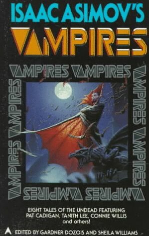 Isaac Asimov's Vampires by Connie Willis, Gregory Frost, Mark W. Tiedemann, Susan Palwick, Pat Cadigan, Gardner Dozois, Tanith Lee, Sheila Williams, David Redd, Sharon N. Farber