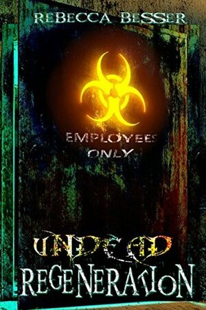 Undead Regeneration (Undead Series Book 2) by Rebecca Besser