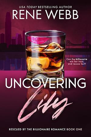 Uncovering Lily by Rene Webb