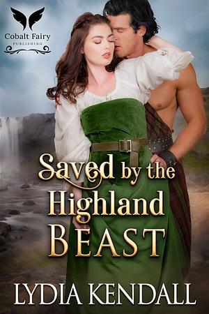 Saved by the Highland Beast by Lydia Kendall