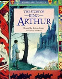 The Story of King Arthur by Robin Lister