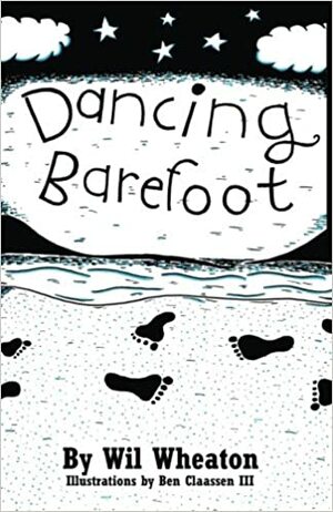 Dancing Barefoot by Wil Wheaton
